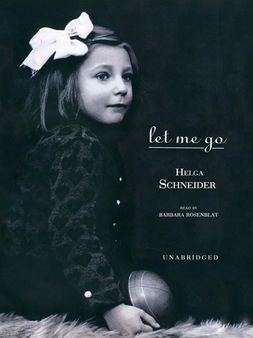 Title details for Let Me Go by Helga Schneider - Wait list